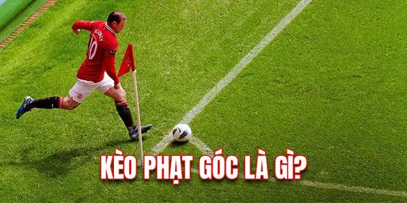 Kèo phạt góc là gì?