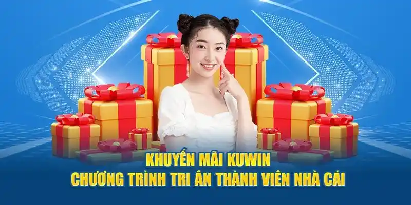 Cách thức chinh phục quà tặng cực khủng từ ưu đãi nhà cái Kuwin 